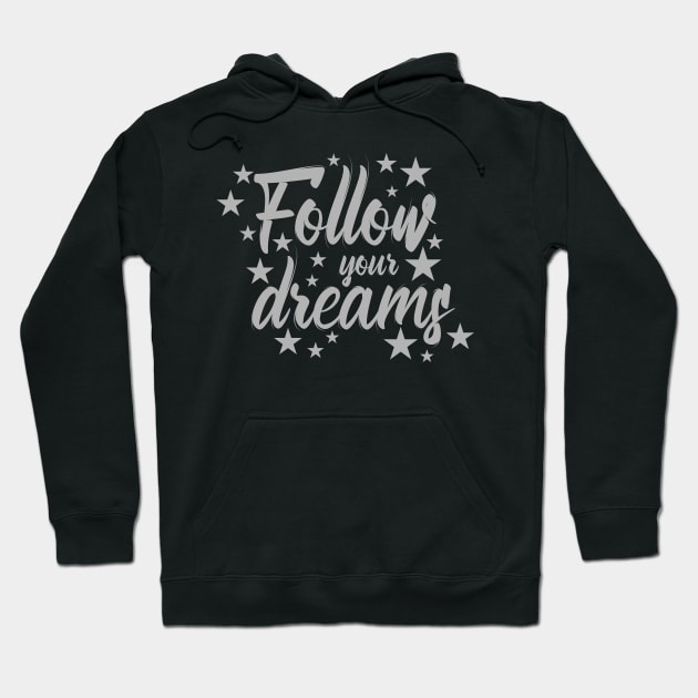 Follow your dreams Hoodie by Roqson